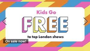 Kids Go Free With Paying Adult This August - London Theatre Kids Week