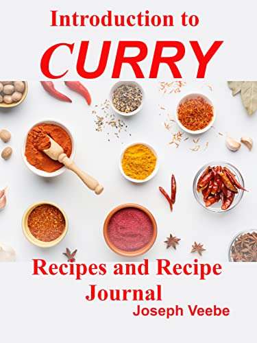 Joseph Veebe - Introduction to Curry - Recipes and Recipe Journal Kindle Edition - Free @ Amazon