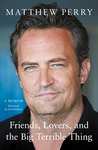 Matthew Perry's Autobiography Friends, lovers and the big terrible thing kindle edition £1.99 @ Amazon