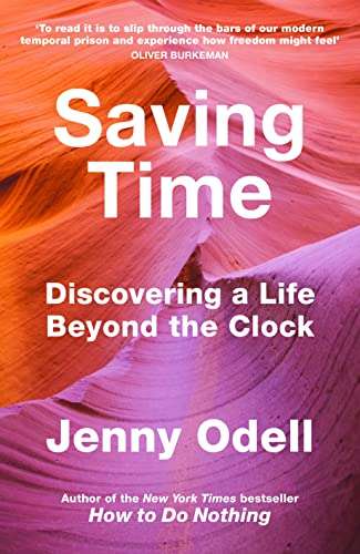 Saving Time:Discovering A Life Beyond The Clock Kindle Edition 99p Amazon