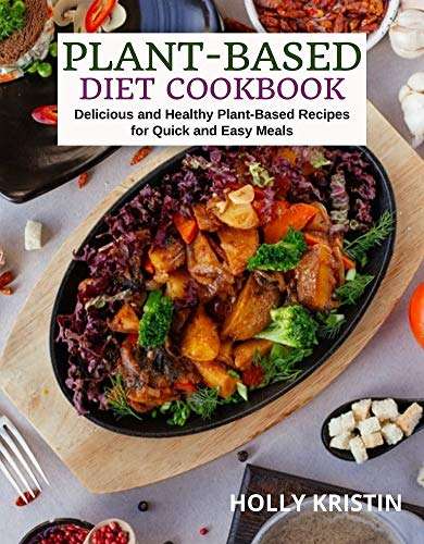 Plant-based Diet Cookbook - Kindle edition