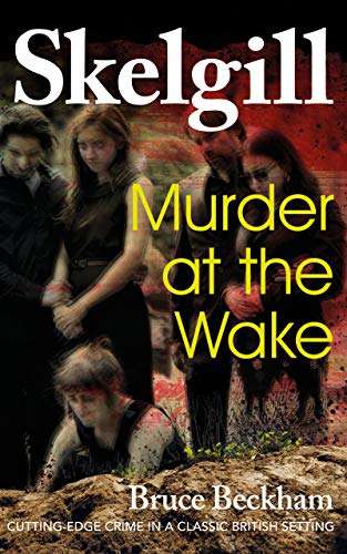 Murder at the Wake: (DI Skelgill Investigates Book 7) Kindle - Bruce Beckham Free @ Amazon