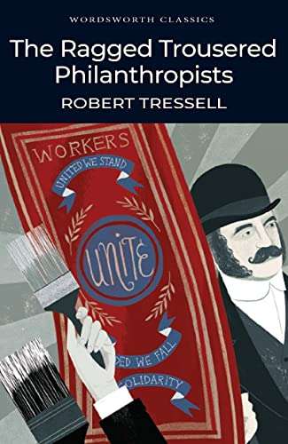 The Ragged Trousered Philanthropists (Wordsworth Classics) Paperback Book by Robert Tressell