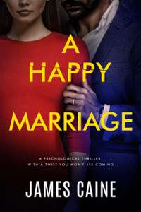 A Happy Marriage: A Psychological Thriller Novella by James Caine - Kindle Edition