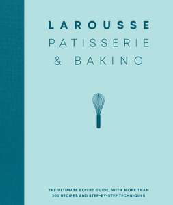 Larousse Patisserie and Baking by Larousse (Kindle Edition)