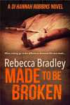 2 Rebecca Bradley Crime Thrillers - (Detective Hannah Robbins Series) Shallow Waters + Made To Be Broken Kindle Editions