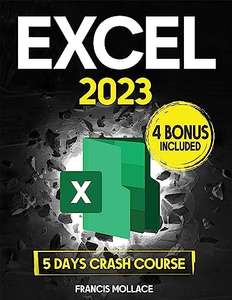 Excel: From Beginner to Master in 5 Days | Step-by-Step Crash Course Kindle Edition - Now Free @ Amazon
