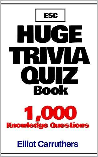 Huge Trivia Quiz Book: 1,000 Knowledge Questions Kindle Edition
