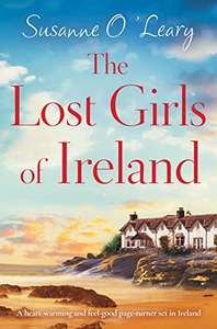 The Lost Girls of Ireland: A heart-warming and feel-good page-turner set in Ireland (Starlight Cottages Book 1) Kindle Edition