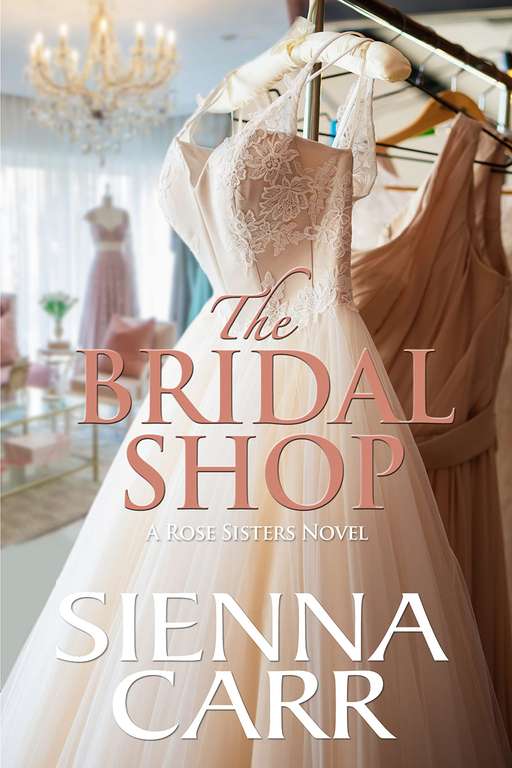 The Bridal Shop (The Rose Sisters Book 1) Kindle Edition