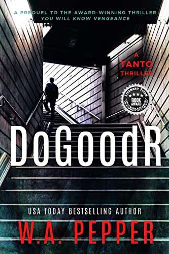 DoGoodR: A Tanto Thriller Kindle Edition