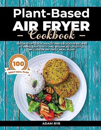 Plant-Based Air Fryer Cookbook - Free Kindle Edition Cookbook @ Amazon