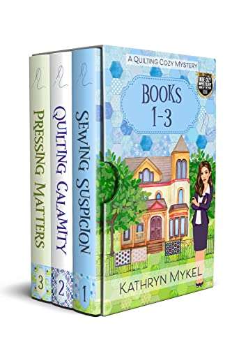 Quilting Cozy Mystery Series Books: 1-3: Sewing Suspicion, Quilting Calamity, Pressing Matters (Quilting Cozy Mysteries) Kindle Edition