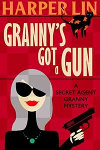 Granny's Got a Gun (by Harper Lin) - Kindle Edition Free @Amazon