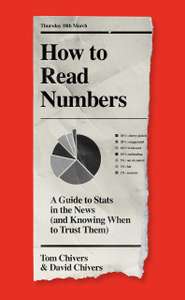 How to Read Numbers: A Guide to Statistics in the News (and Knowing When to Trust Them) - Kindle Edition