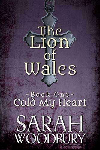 Free eBook: Cold My Heart: Love, magic, and faith in the time of King Arthur (The Lion of Wales Book 1) on Amazon
