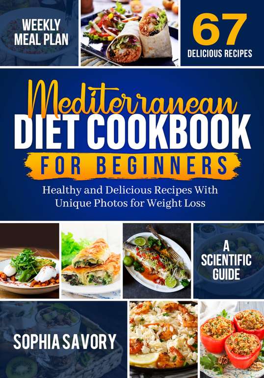 Mediterranean Diet Cookbook for Beginners: Unique Healthy Delicious Recipes Kindle Edition