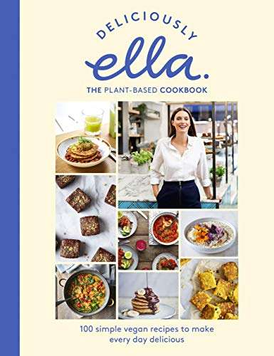Ella Mills - Deliciously Ella - The Plant-Based Cookbook - The fastest selling vegan cookbook of all time - Kindle Edition