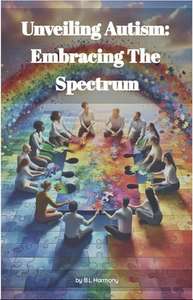 Unveiling Autism: Embracing The Spectrum Kindle Edition