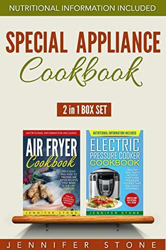 Special Appliance Cookbook Box Set (2 in 1): Everyday Air Fryer and Electric Pressure Cooker Recipes That are Easily Prepared Kindle Edition