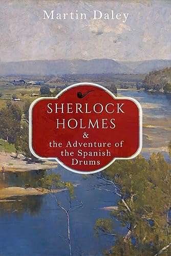 SHERLOCK HOLMES AND THE ADVENTURE OF THE SPANISH DRUMS a classic British detective mystery novel Kindle Edition