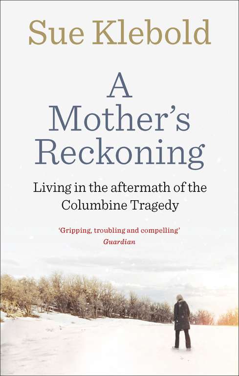 A Mother's Reckoning: Living in the aftermath of the Columbine tragedy - Kindle Edition