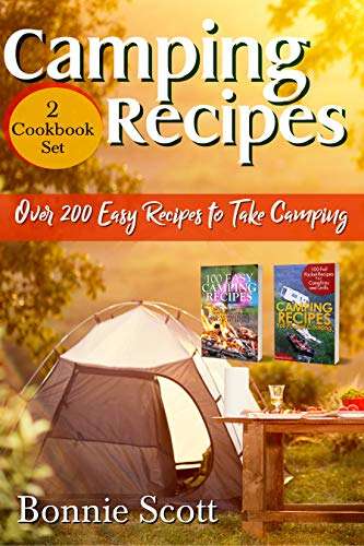 Camping Recipes – 2 Cookbook Set: Over 200 Easy Recipes to Take Camping (Cookbooks for Camping)- Kindle edition