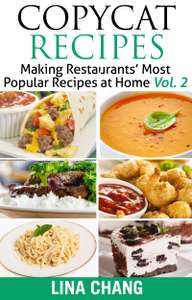 Copycat Recipes - Vol. 2: Making Restaurants’ Most Popular Recipes at Home - Kindle Edition