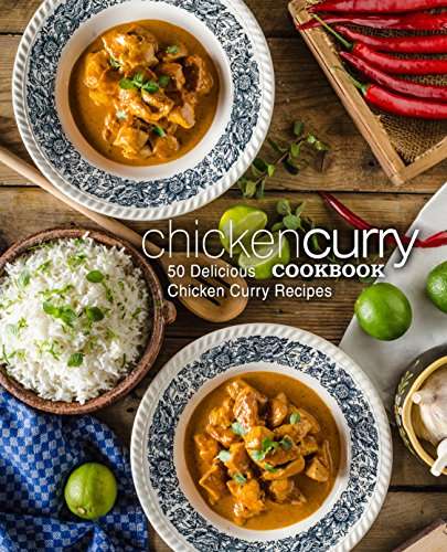 Chicken Curry Cookbook: 50 Delicious Chicken Curry Recipes - Currently Free on Amazon Kindle @ Amazon