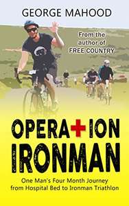 Operation Ironman: One Man's Four Month Journey from Hospital Bed to Ironman Triathlon - Kindle Book - 99p @ Amazon