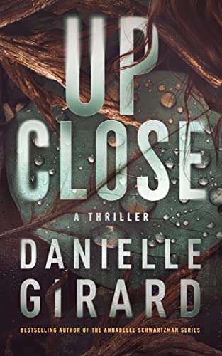 Mystery Thriller - Danielle Girard - Up Close Kindle Edition