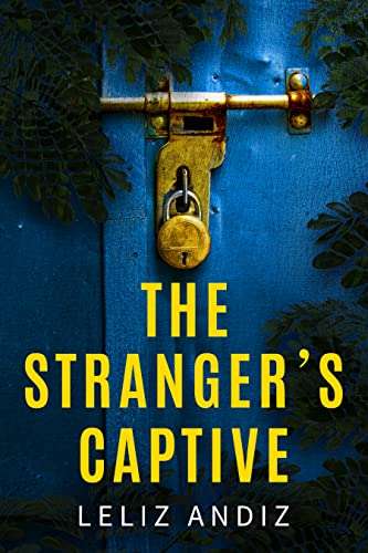 Thriller - Leliz Andiz - The Stranger's Captive Kindle Edition