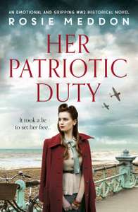 Rosie Meddon - Her Patriotic Duty: An emotional & gripping WW2 historical novel (On the Home Front Book 1) Kindle Edition