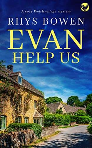 UK Crime Thriller - RHYS BOWEN - EVAN HELP US a cozy Welsh village murder mystery Kindle Edition - Now Free @ Amazon