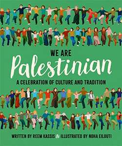 We Are Palestinian: A Celebration of Culture and Tradition - Hardcover