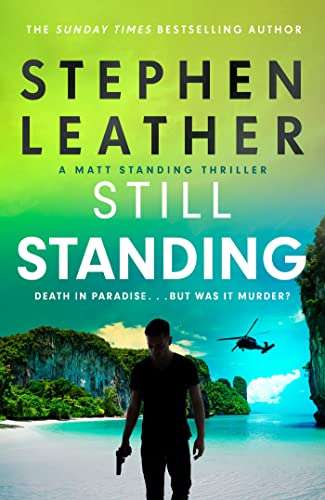 Still Standing, by Stephen Leather (Kindle Edition) - 99p @ Amazon