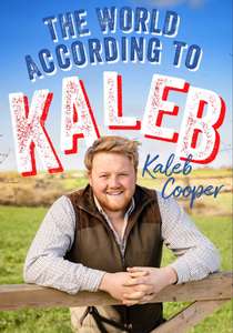 Kaleb Cooper - The World According to Kaleb: Worldly wisdom from the breakout star of Clarkson’s Farm. Kindle Edition.