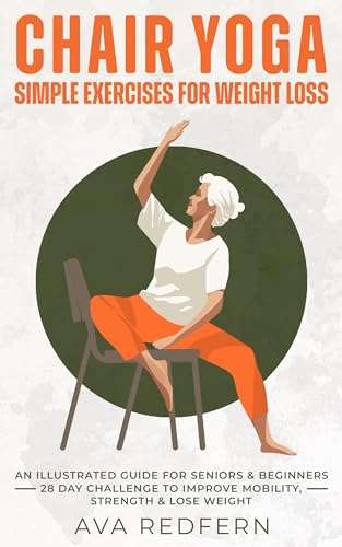 Chair Yoga for Seniors: Guided Exercises for Elderly to Improve Balance,  Flexibility and Increase Strength After 60 (Paperback)