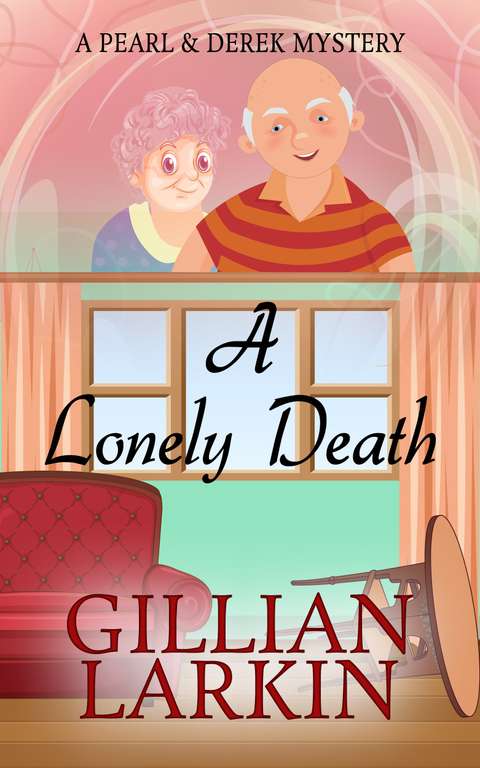 A Lonely Death (A Pearl And Derek Mystery Book 1) Kindle Edition