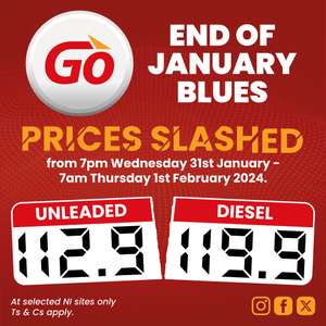 Go fuels (Northern Ireland) - 112.9 unleaded / 119.9 diesel until 7am