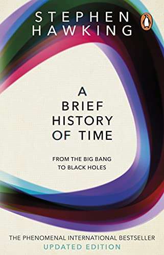 A Brief History Of Time: From Big Bang To Black Holes by Stephen Hawking [Kindle Edition] - 99p @ Amazon