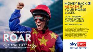 2024 Sky Bet Supreme Novices Hurdle - Money Back As Cash If Your Horse Loses (T's & C's Apply) - minimum stake of 5p