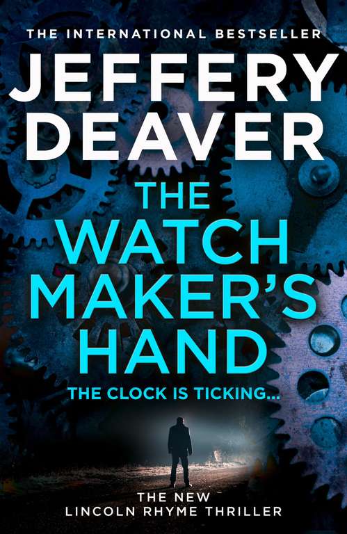 The Watchmaker’s Hand (Kindle Edition) by Jeffery Deaver (Lincoln Rhyme book 16)