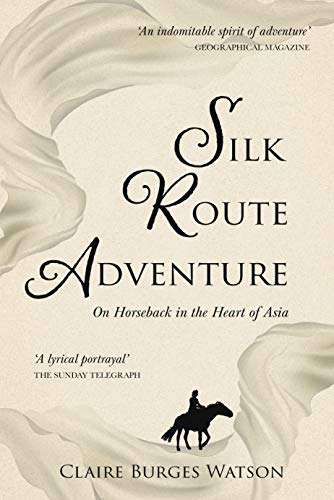 Silk Route Adventure: On Horseback in the Heart of Asia - FREE Kindle @ Amazon