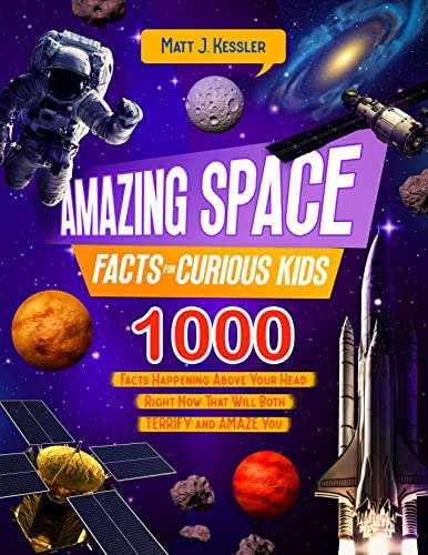 Amazing Space Facts for Curious Kids: 1000 Facts Kindle edition - Now Free @ Amazon