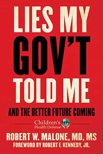 Lies My Gov't Told Me: And the Better Future Coming by Robert W. Malone - Free Kindle edition @ Amazon