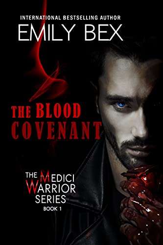 Emily Bex - The Blood Covenant: A Vampire Paranormal Romance (The Medici Warrior Series Book 1) Kindle Edition
