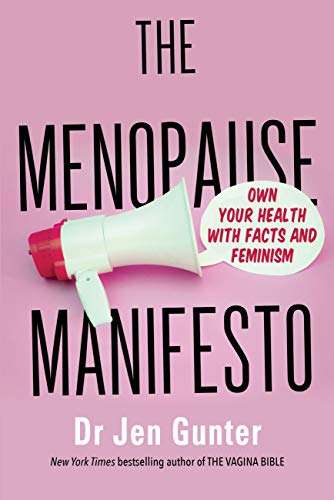 The Menopause Manifesto: Own Your Health with Facts and Feminism by Jennifer Gunter Kindle Edition 99p @ Amazon