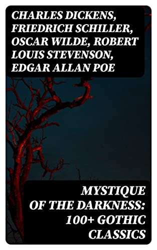 Classic Books Collection - Mystique of the Darkness: 100+ Gothic Classics Kindle Edition