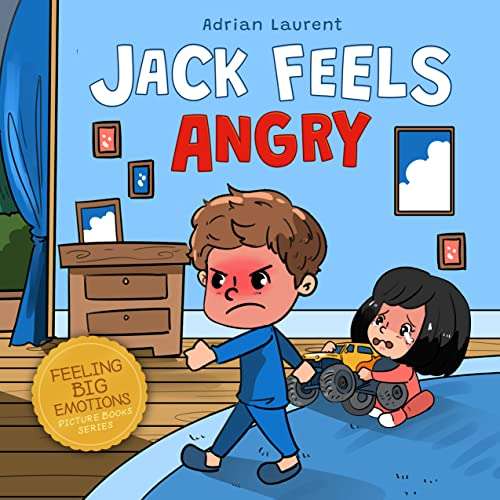 Jack Feels Angry: Fully Illustrated Children's Story about Self-regulation, Anger Awareness Kindle Edition - Free @ Amazon